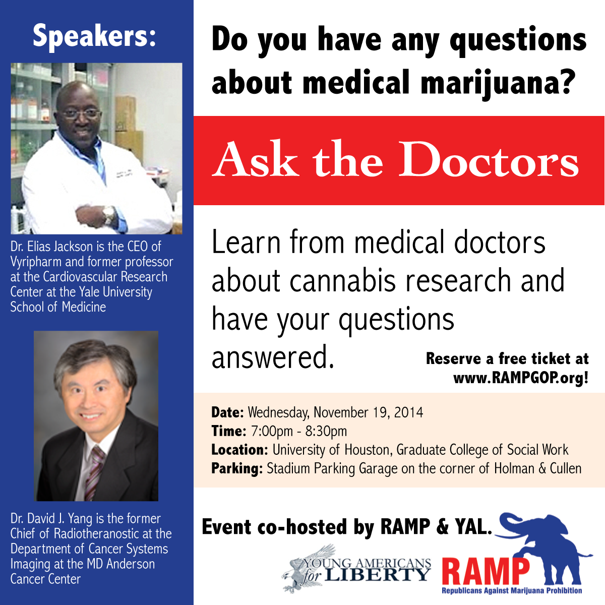 RAMP (Republicans Against Marijuana Prohibition) will host a forum with medical doctors answering questions about marijuana. It will be held on November 19, 2014 at the University of Houston Graduate School of Social Work.